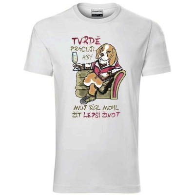 Pánské tričko Tvrdě pracuji, aby můj bígl..