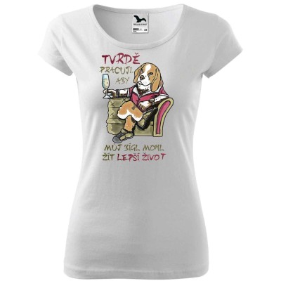 Dámské tričko Tvrdě pracuji, aby můj bígl..