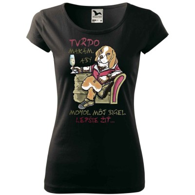 Dámské tričko Tvrdo makám, aby mohol môj bigel...